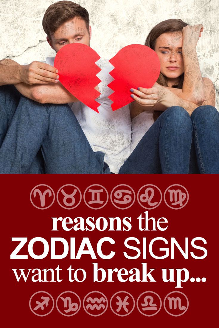 Reasons The Signs Break Up