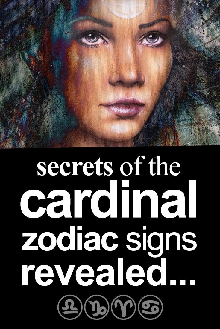 Secrets of the Cardinal zodiac signs