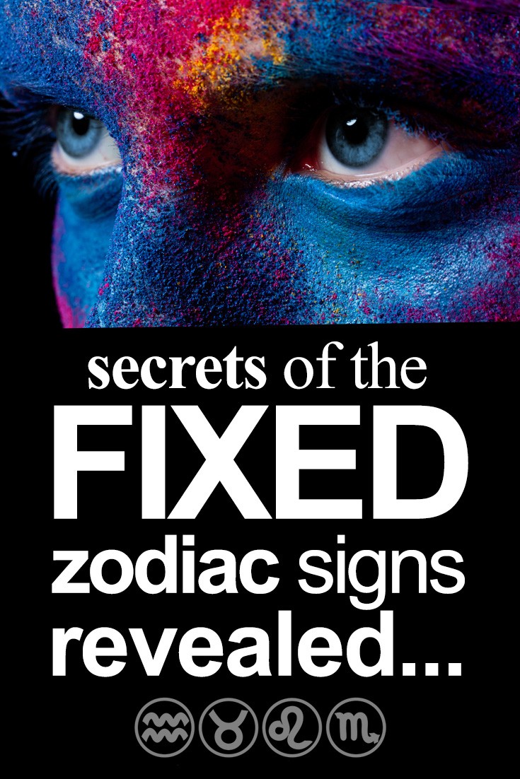 Secrets of the Fixed zodiac signs