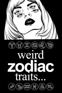 Weird zodiac traits