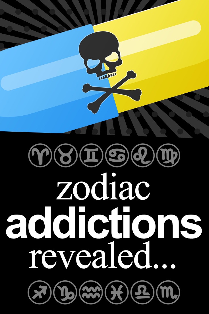 Zodiac addictions