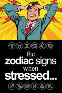 Zodiac signs when stressed