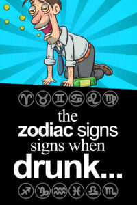 The zodiac signs when drunk