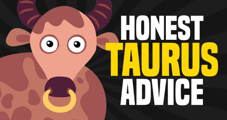 Taurus Advice